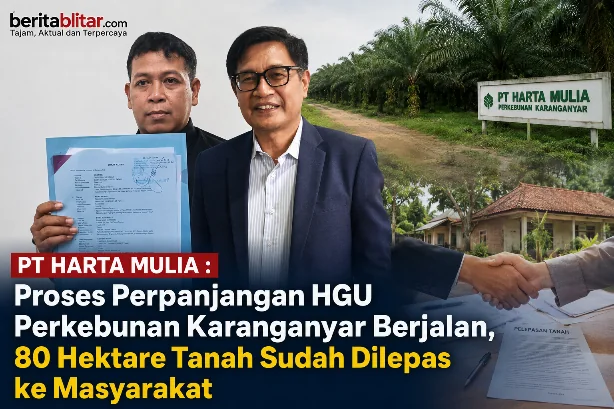 PT Harta Mulia Tegaskan Selalu Patuh Aturan dan Sudah Lepaskan 80 Hektare Tanah...