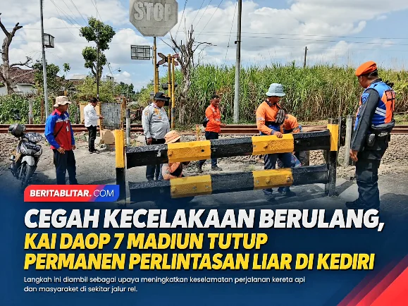 Cegah Kecelakaan Berulang, KAI Daop 7 Madiun Tutup Permanen Perlintasan Liar di...