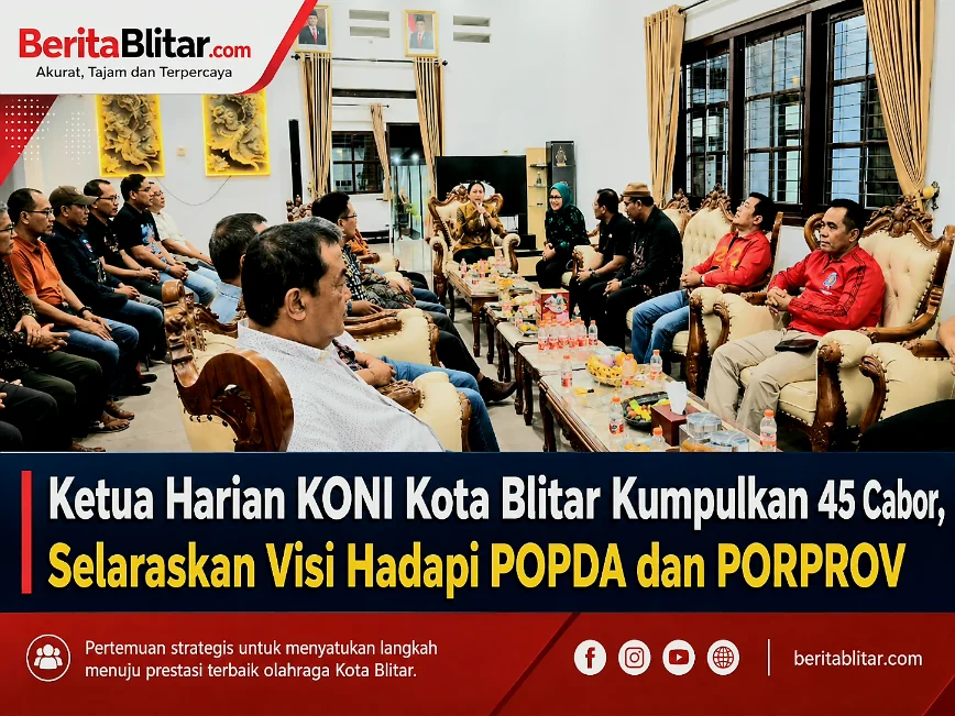 Ketua Harian KONI Kota Blitar Kumpulkan 45 Cabor, Selaraskan Visi Hadapi POPDA dan...
