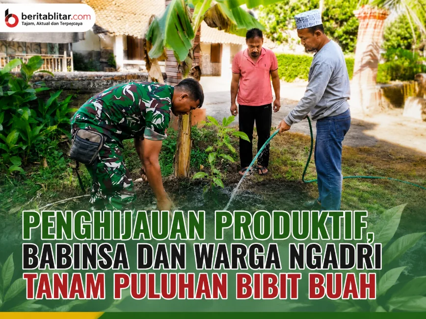 Penghijauan Produktif, Babinsa dan Warga Ngadri Tanam Puluhan Bibit Buah