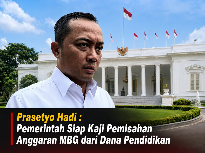 Prasetyo Hadi : Pemerintah Siap Kaji Pemisahan Anggaran MBG dari Dana Pendidikan