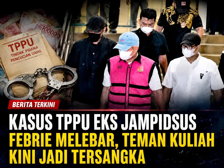 Kasus TPPU Eks Jampidsus Febrie Melebar, Teman Kuliah Kini Jadi Tersangka
