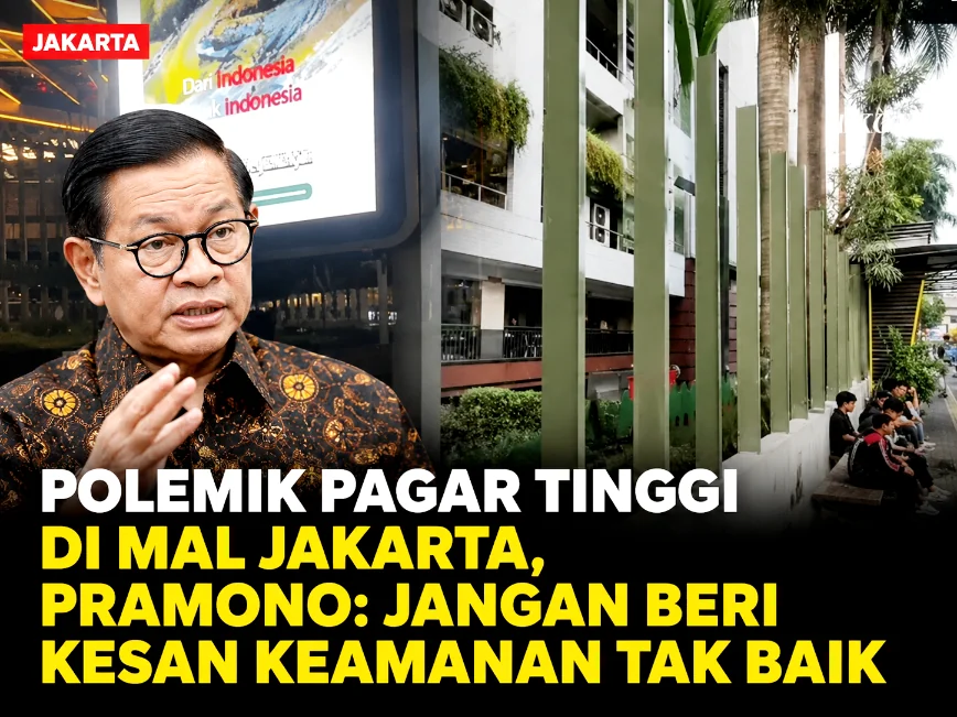 Polemik Pagar Tinggi di Mal Jakarta, Pramono: Jangan Beri Kesan Keamanan Tak Baik