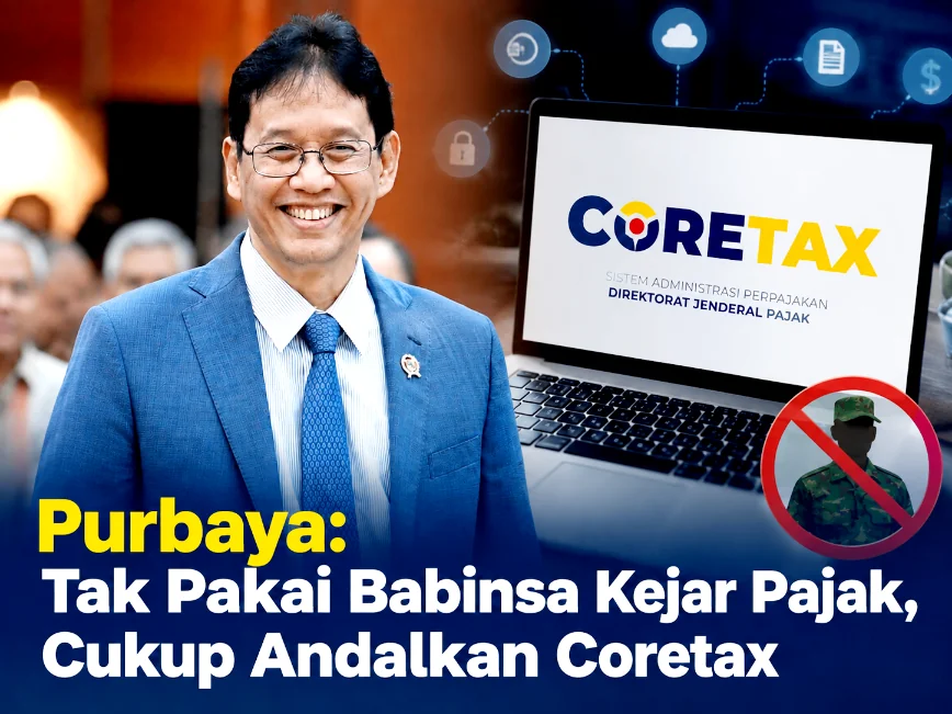 Purbaya: Tak Pakai Babinsa Kejar Pajak, Cukup Andalkan Coretax