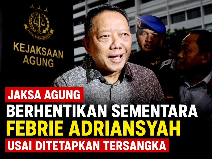 Jaksa Agung Berhentikan Sementara Febrie Adriansyah Usai Ditetapkan Tersangka
