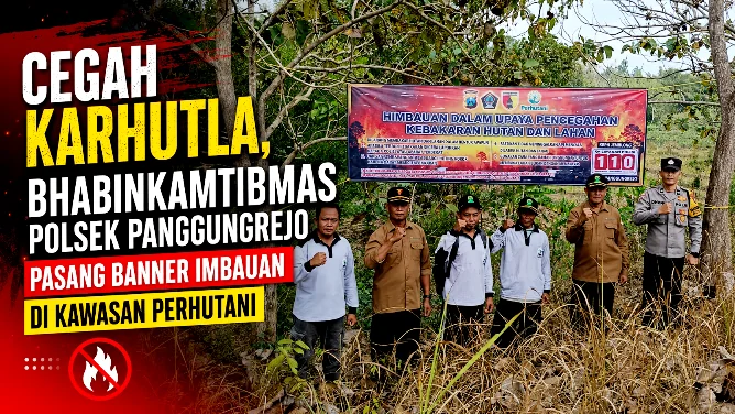 Cegah Karhutla, Bhabinkamtibmas Polsek Panggungrejo Pasang Banner Imbauan di Kawasan Perhutani