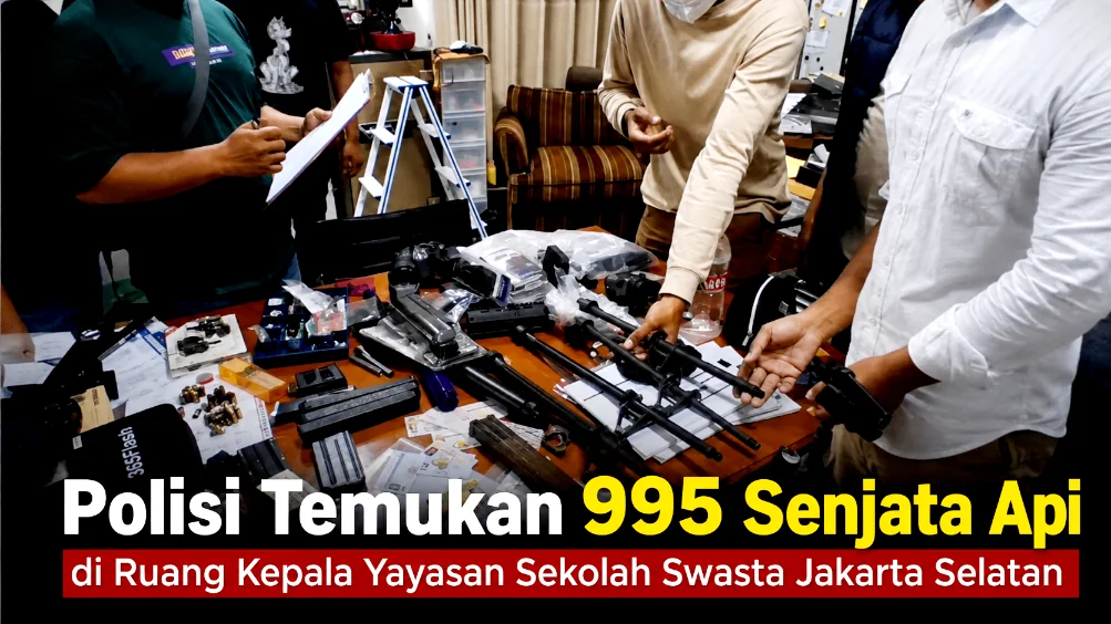 Polisi Temukan 995 Senjata Api di Ruang Kepala Yayasan Sekolah Swasta Jakarta Selatan