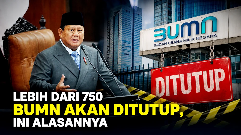 Lebih dari 750 BUMN Akan Ditutup, Ini Alasannya