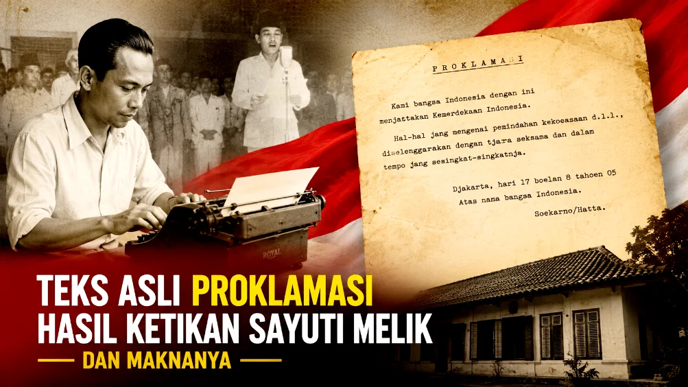 Teks Asli Proklamasi Hasil Ketikan Sayuti Melik dan Maknanya