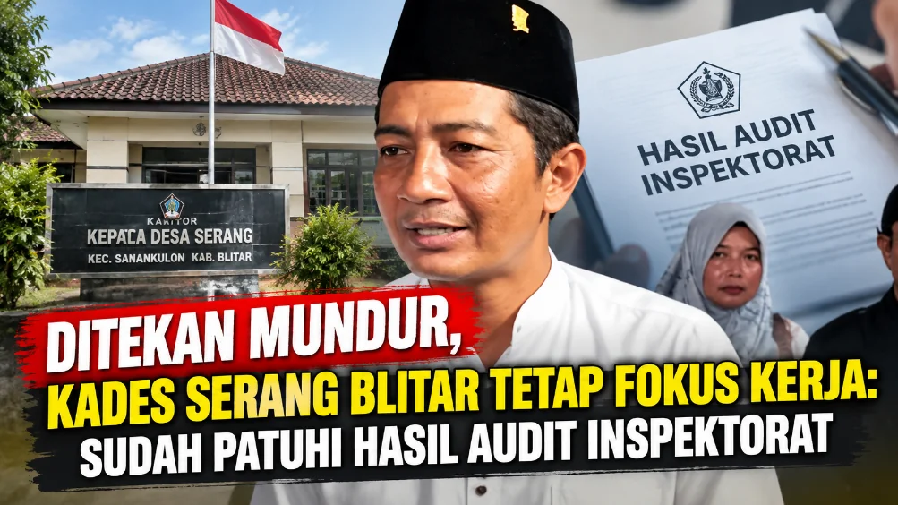 Ditekan Mundur, Kades Serang Blitar Tetap Fokus Kerja: Sudah Patuhi Hasil Audit Inspektorat