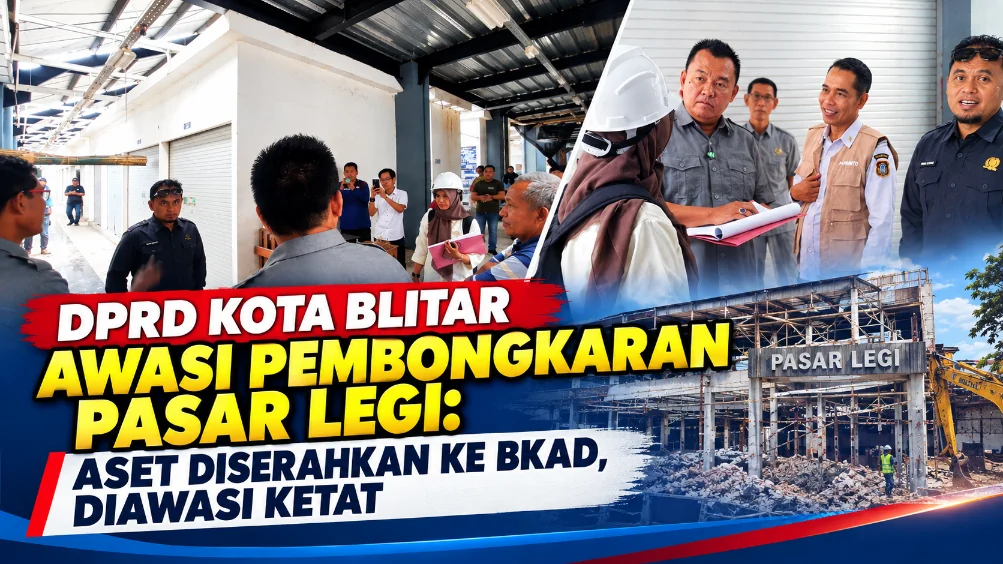 DPRD Kota Blitar Awasi Pembongkaran Pasar Legi: Aset Diserahkan ke BKAD, Diawasi Ketat