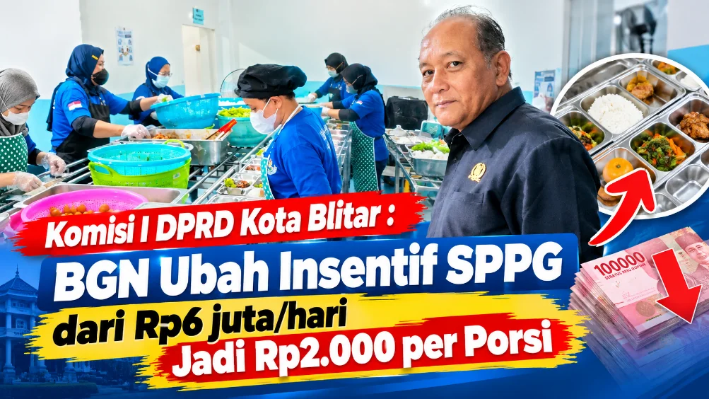 Komisi I DPRD Kota Blitar : BGN Ubah Insentif SPPG dari Rp6 juta/hari Jadi Rp2.000 per Porsi