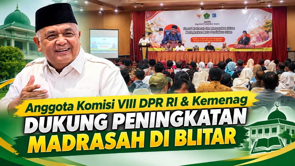 Anggota Komisi VIII DPR RI & Kemenag Dukung Peningkatan Madrasah di Blitar