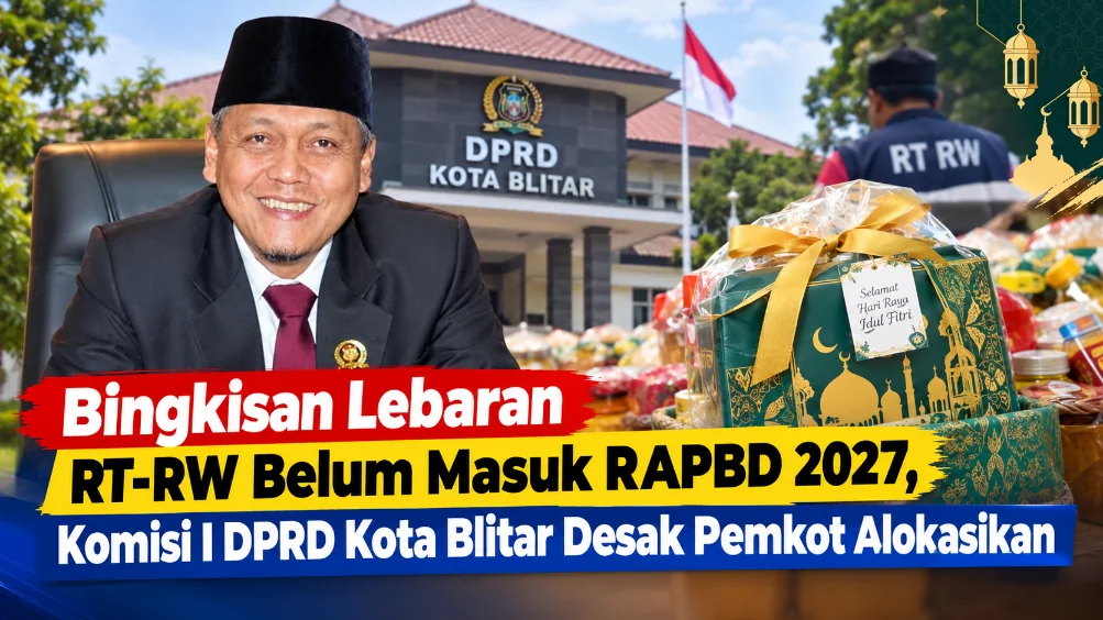 Bingkisan Lebaran RT‑RW Belum Masuk RAPBD 2027, Komisi I DPRD Kota Blitar Desak Pemkot Alokasikan
